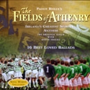 Fields Of Athenry • Bunch Of Thyme • The Crack Was Ninety In The Isle Of Man • John O'Dreams • Scorn Not His Simplicity • Farewell To The Rhonda • Mulligan And Me • Beautiful Dreamer • Champion At Keeping Them Rolling • Dancing At Whitsun • Farewell To Dublin • The Galtee Mountain Boy • Farewell To Nova Scotia • Paddy's Green Shamrock Shore • Jim Larkin • Only Our Rivers Run Free 