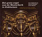 Anita Arensman Gerrit Vermeer Gert Eijkelboom het grote orgel van de Westerkerk in Enkhuizen